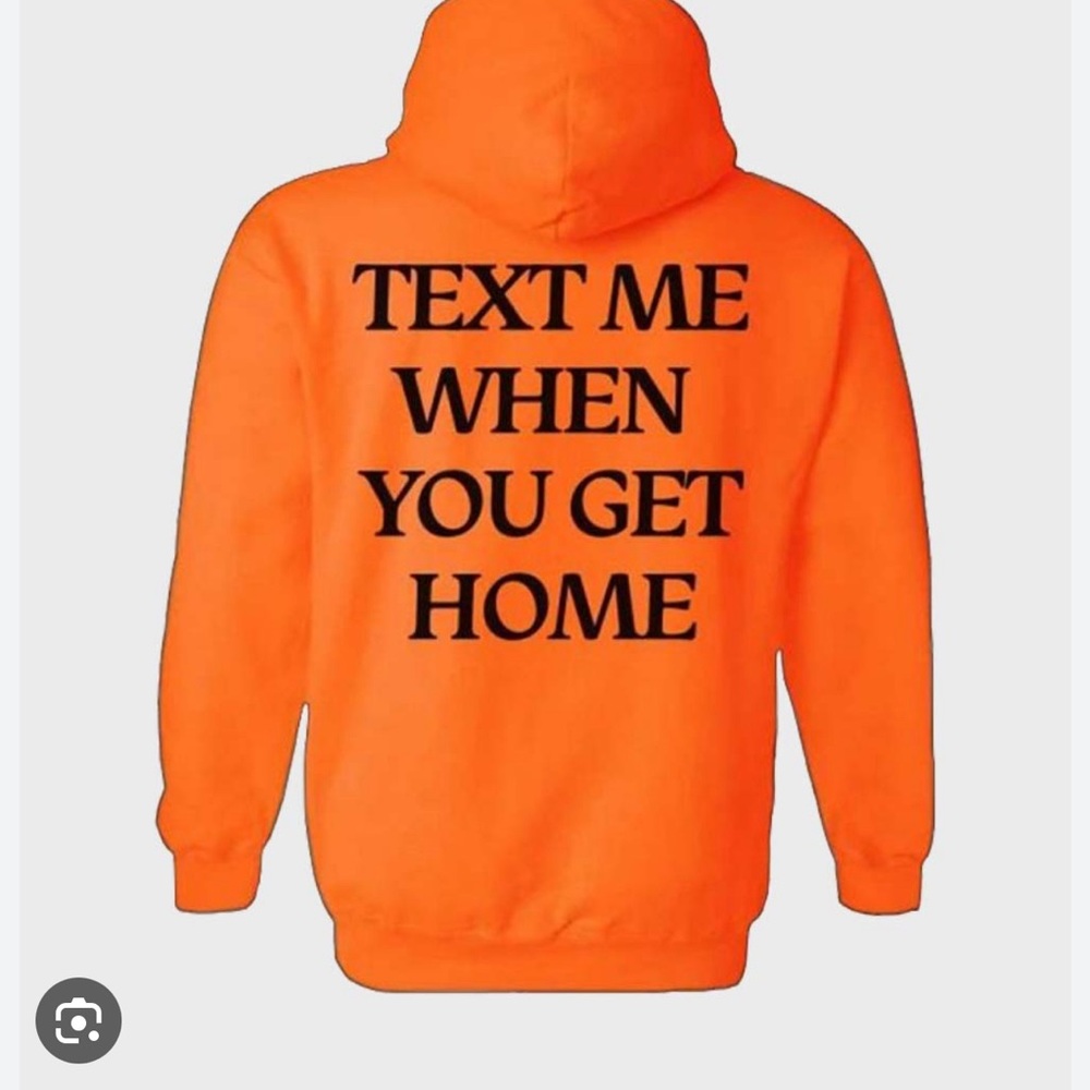 text me when you get home sweatshirt
